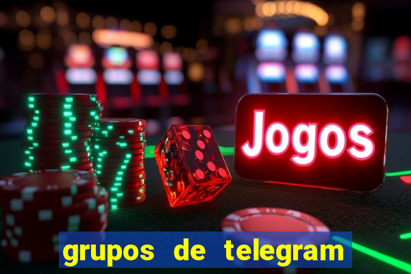 grupos de telegram mais 18